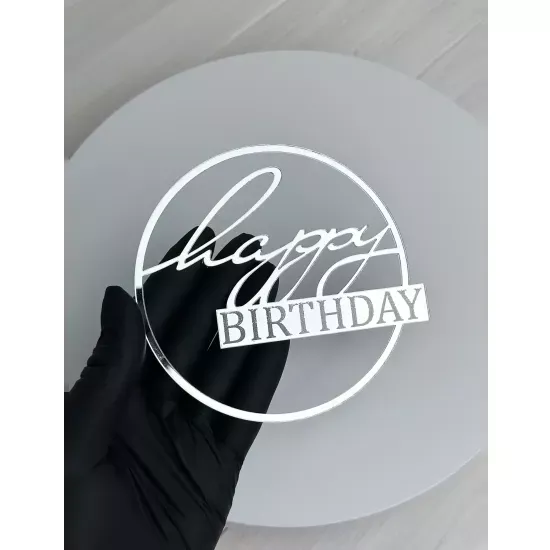 Acrylic topper 3 mm Circle Happy Birthday silver