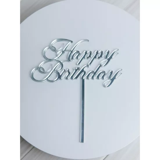 Acrylic topper 3 mm Happy Birthday silver italic