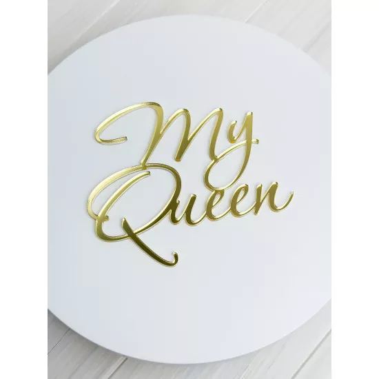 Acrylic topper 3 mm My queen gold