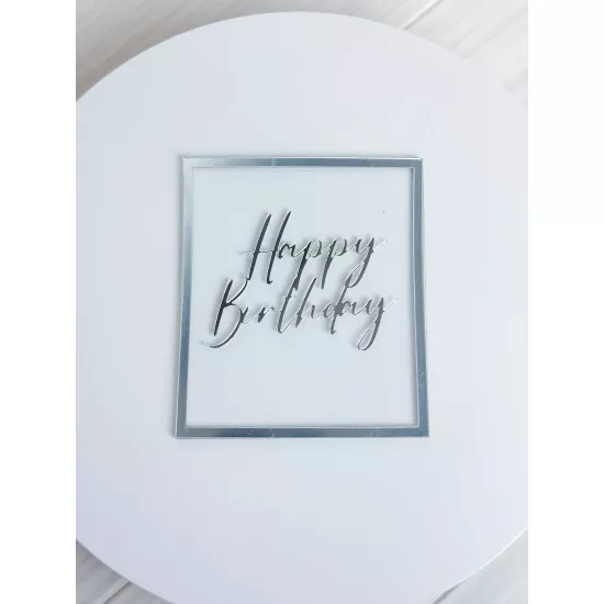 Acrylic topper 3 mm Transparent square with frame Happy Birthday