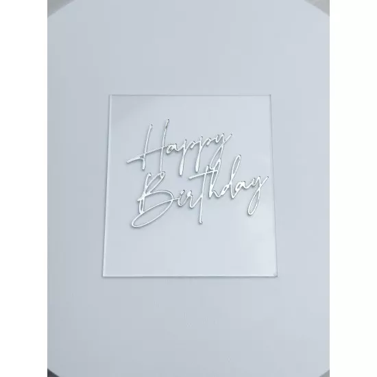 Acrylic topper 3 mm transparent with silver Happy Birthday