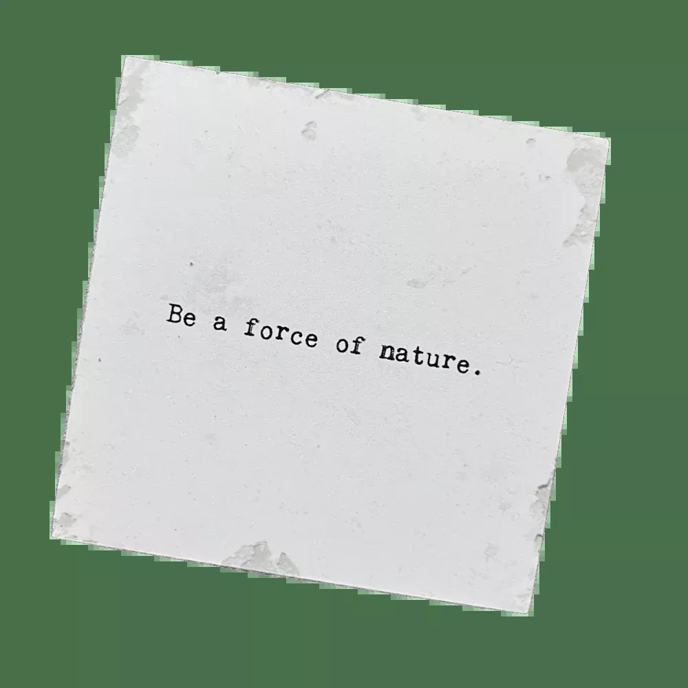 Art Block - Little Gem - Be a force of nature
