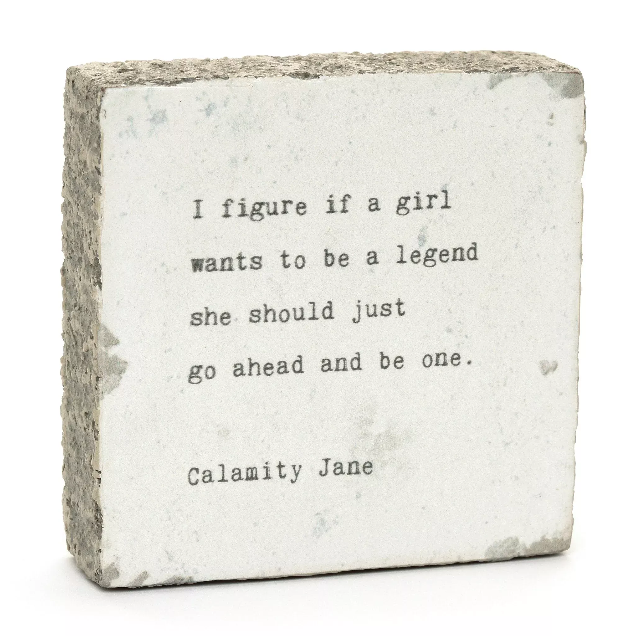 Art Block - Little Gem - Be A Legend (Calamity Jane)
