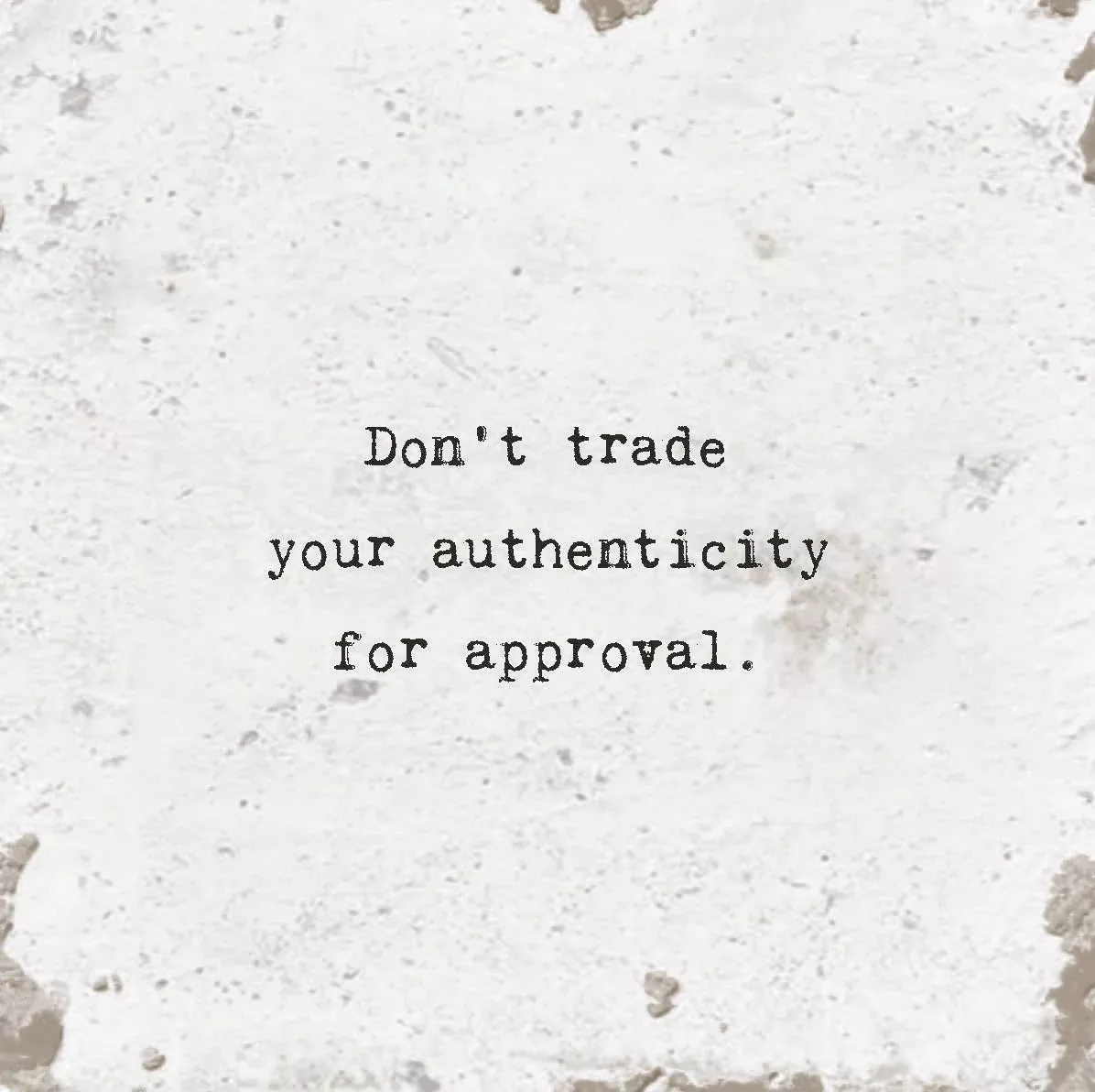 Art Block - Little Gem - Don't Trade Your Authenticity