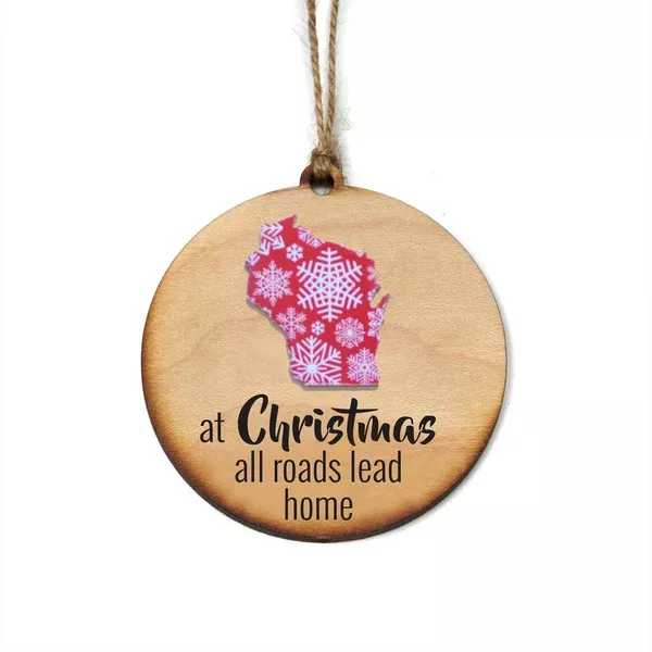 "At Christmas All Roads Lead Home" Christmas Ornament - WW001