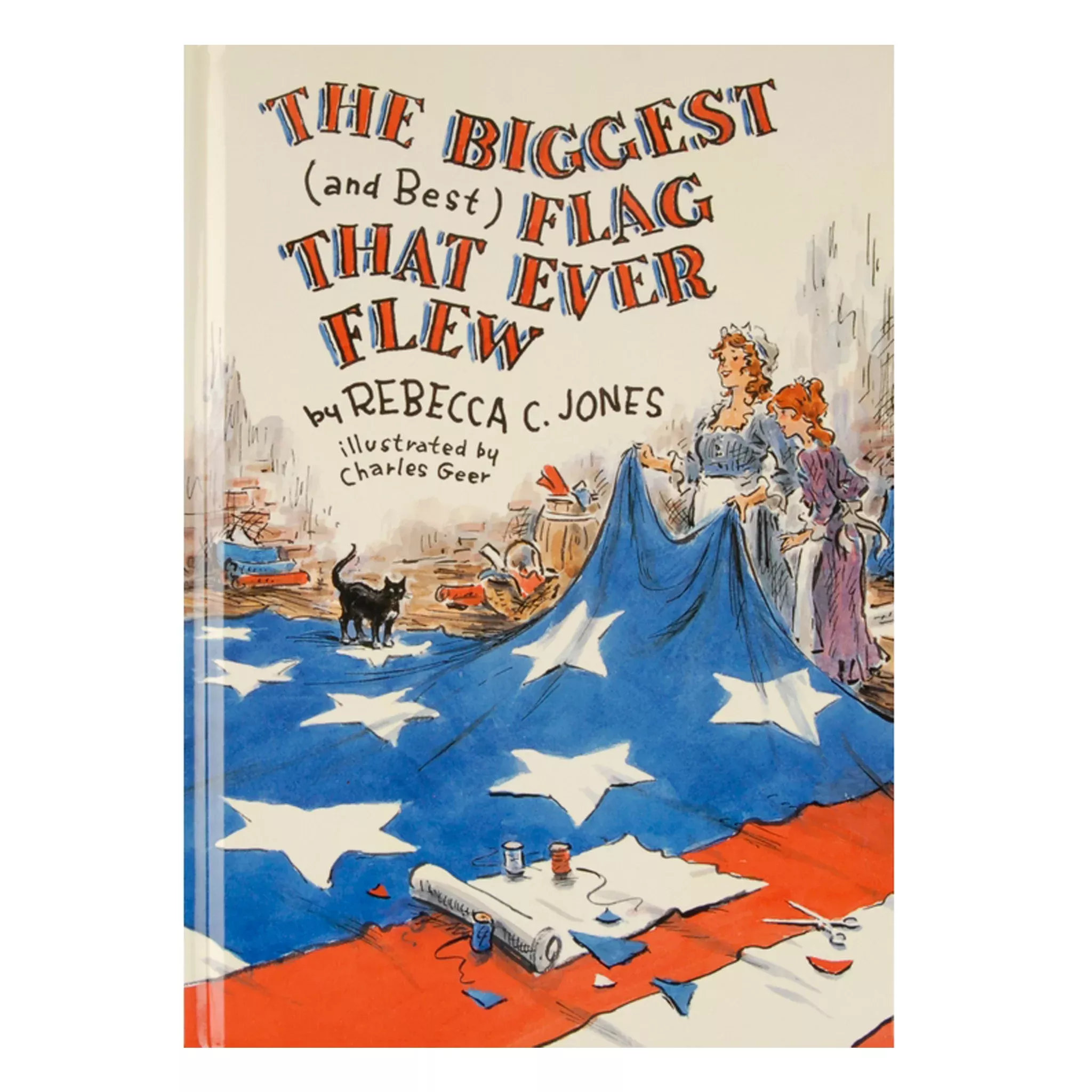 Biggest (and Best) Flag That Ever Flew Children's Book