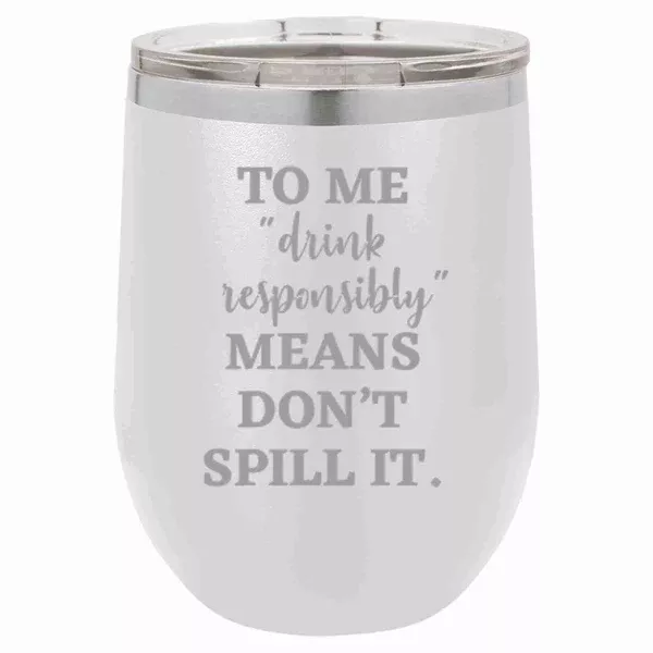 "Drink Responsibly" 12 oz Drink Mug