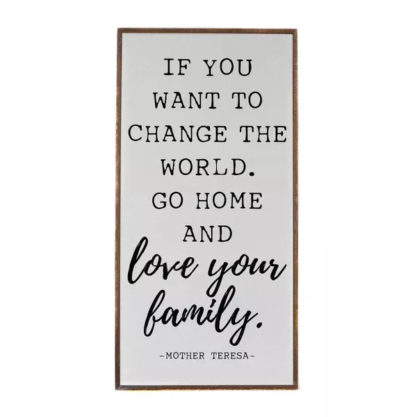 "Go Home And Love Your Family" Vertical Wood Sign PW012