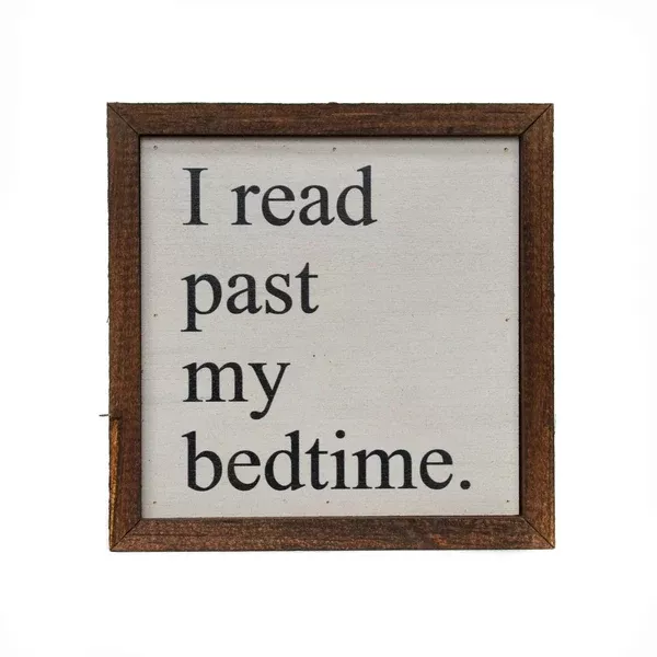 "I Read Past My Bedtime" 6x6 Wall Art Sign - BW005