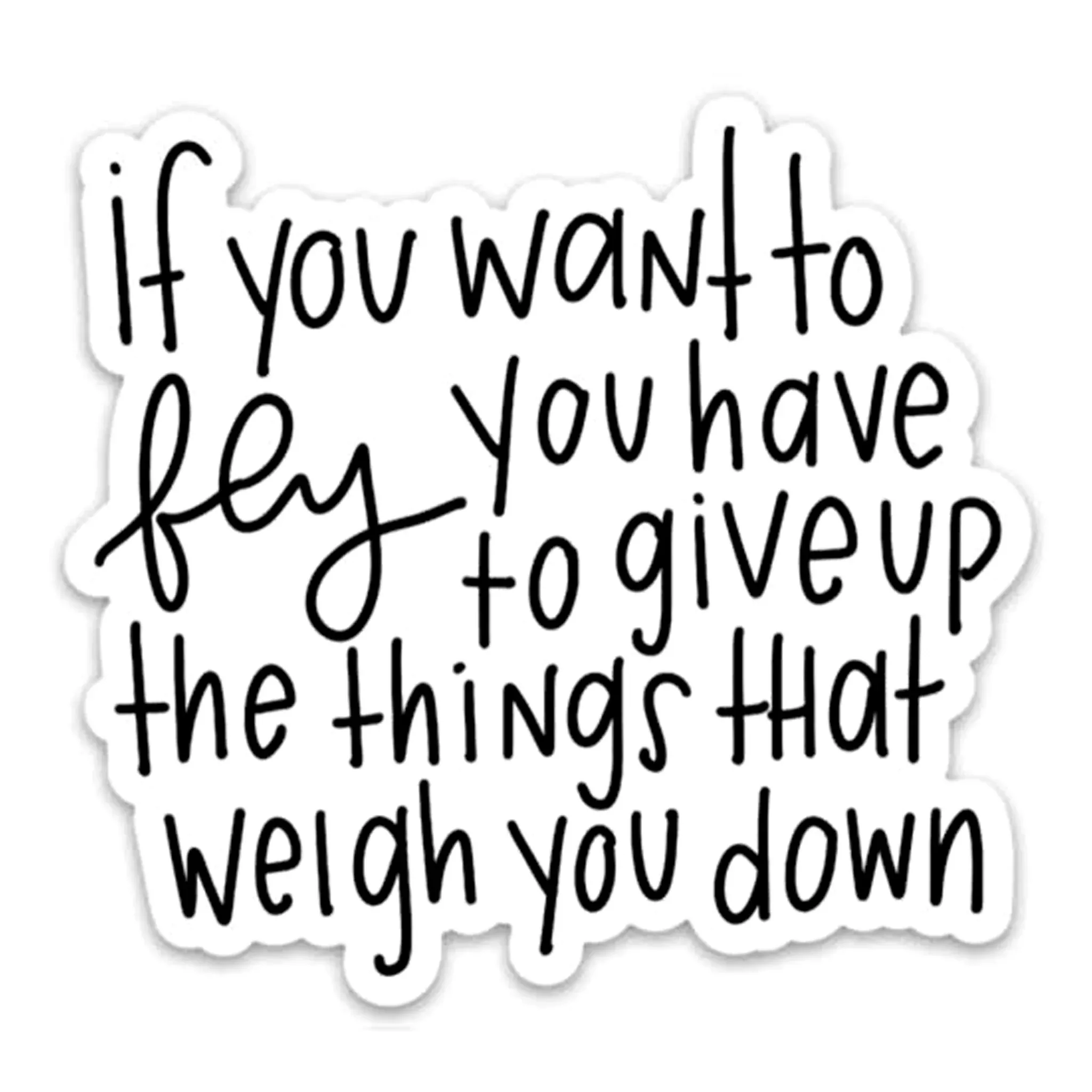 If You Want To Fly Vinyl Sticker