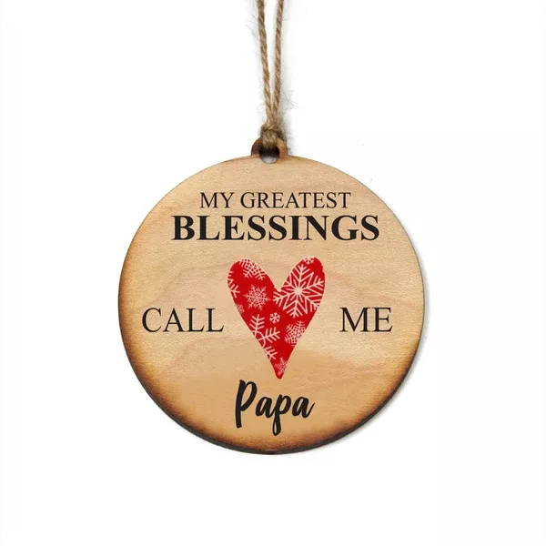 "My Greatest Blessings Call Me Papa" Christmas Ornament - WW011