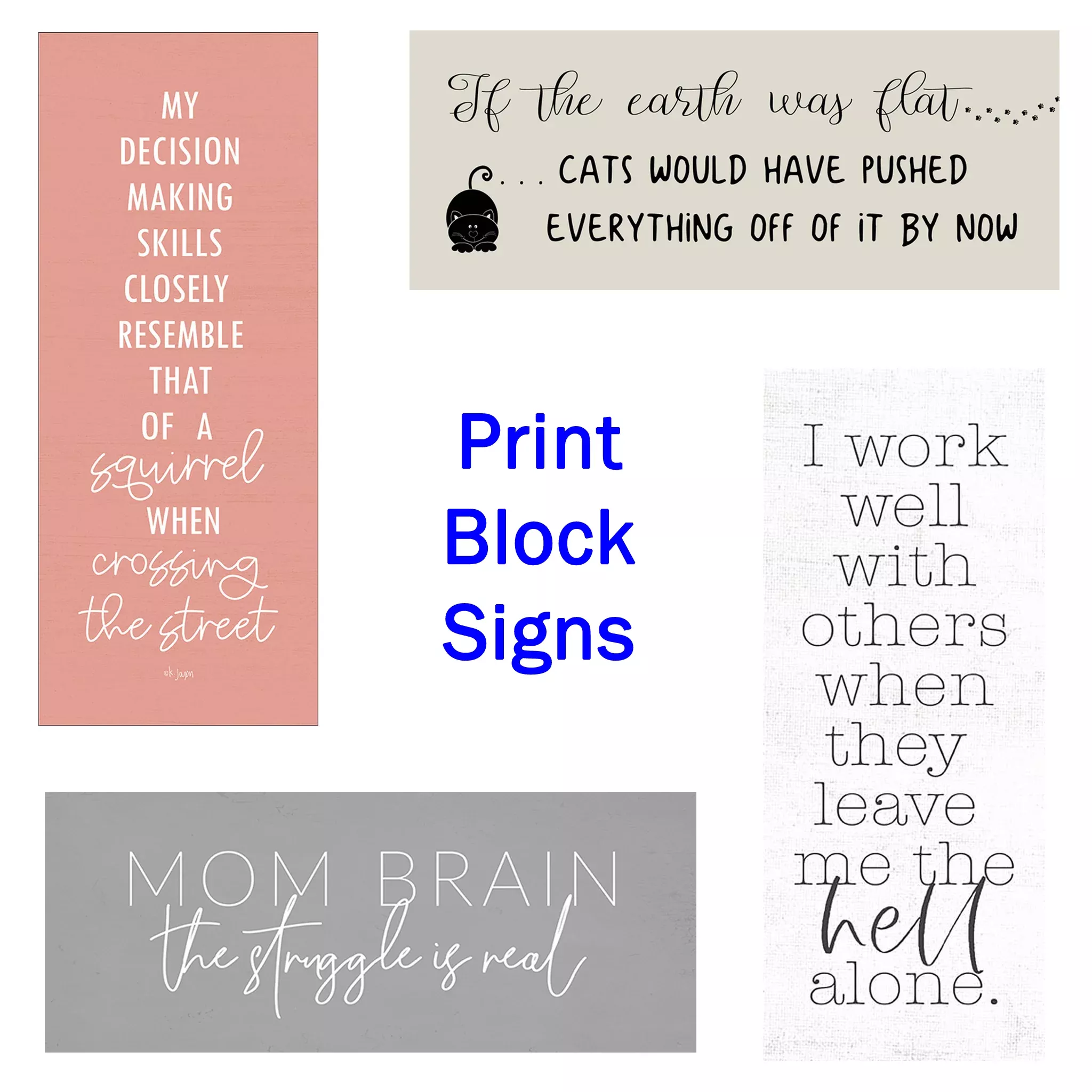 Print Block Sign 10"x4" Assorted Designs