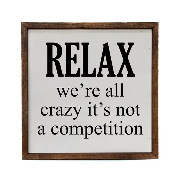 "Relax, We're All Crazy" 10x10 Wall Art Sign - CW026