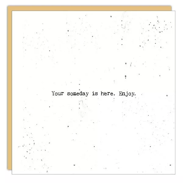 Stationery - Little Gem Card -Your Someday Is Here