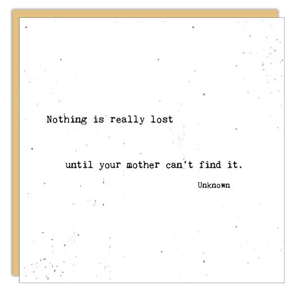 Stationery - Mother's Day Card - Nothing Is Really Lost