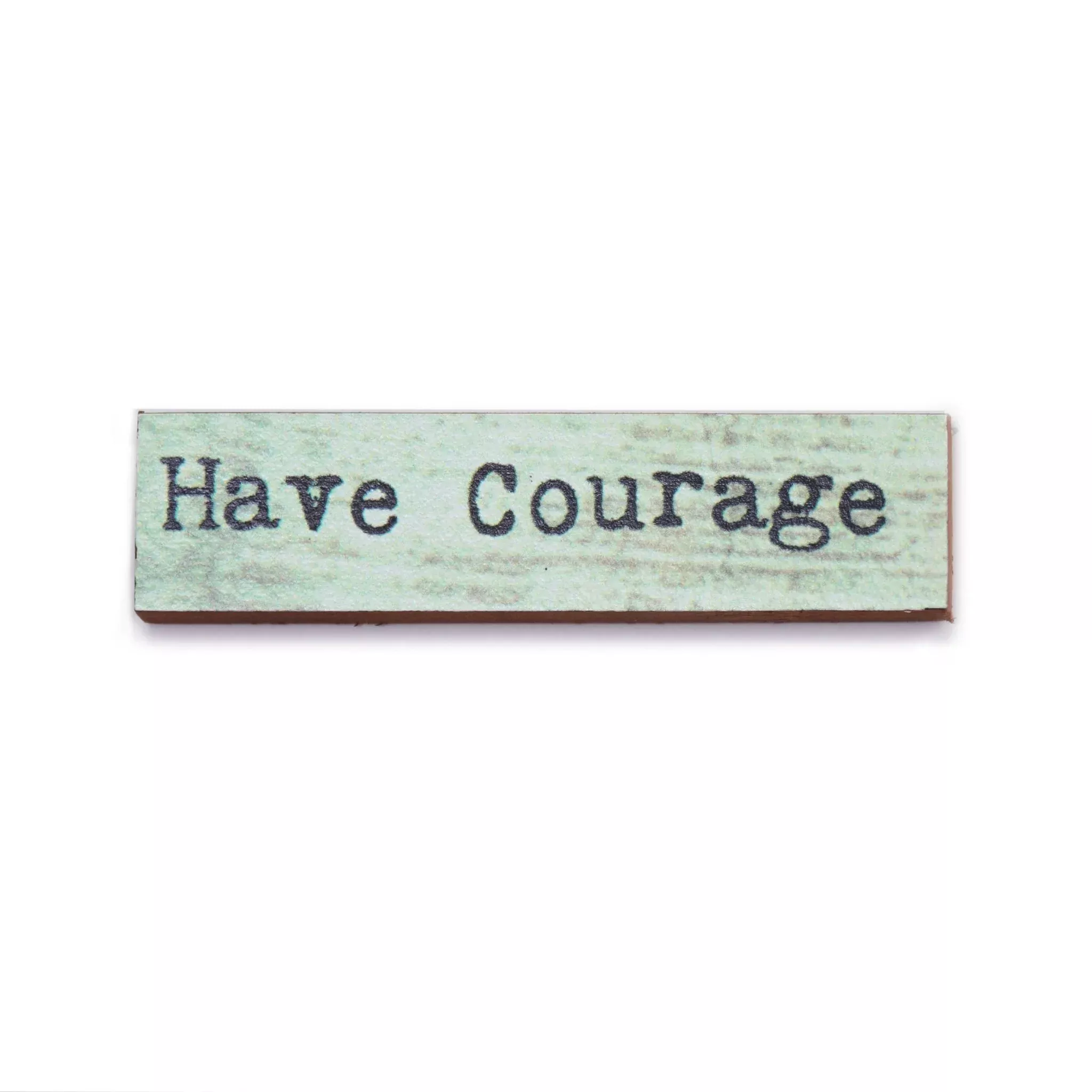 Timber Magnet - Have Courage
