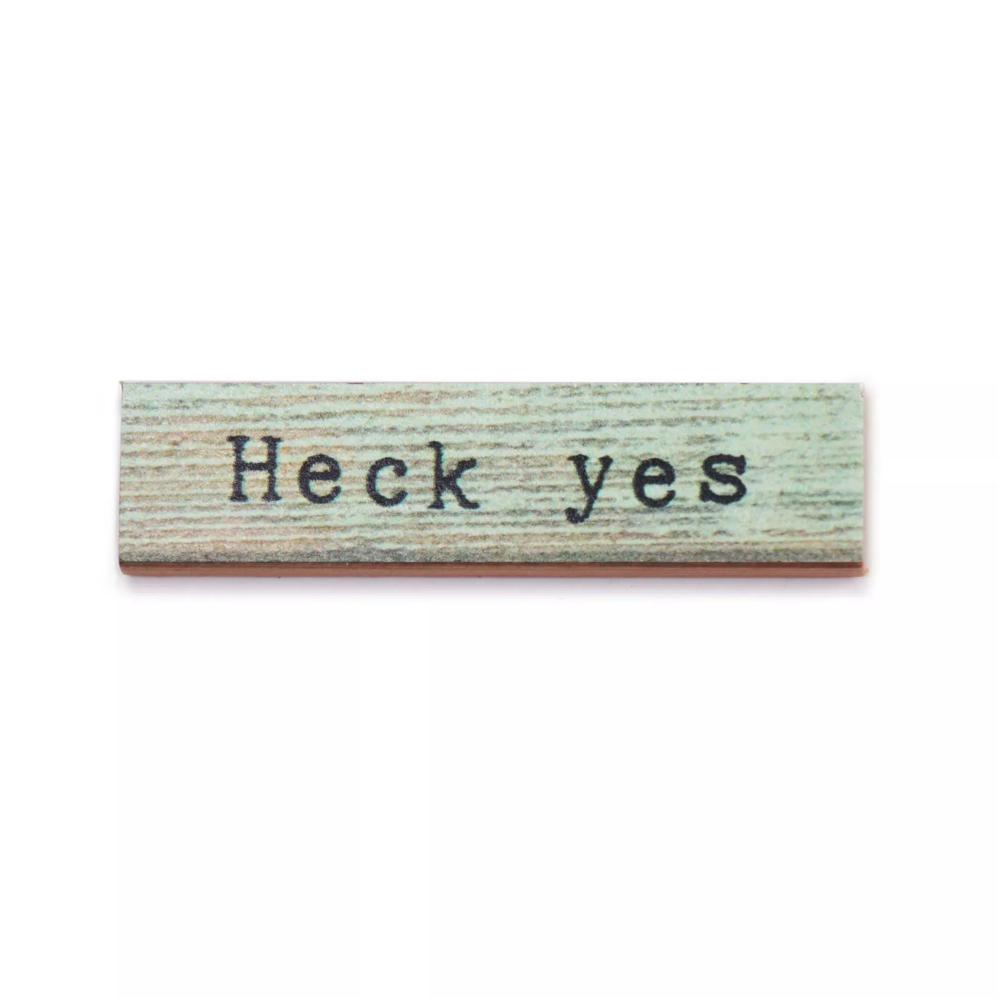 Timber Magnet - Heck Yes