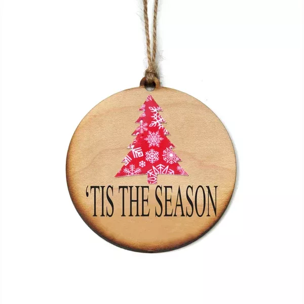 "Tis the Season" Christmas Ornament - WW003