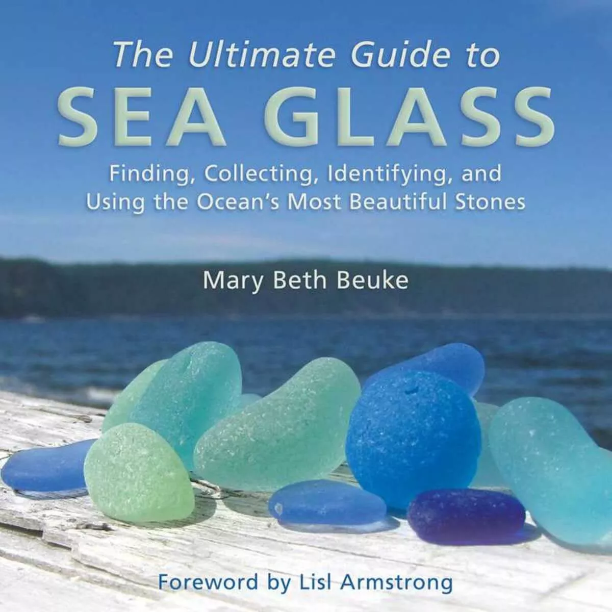 The Ultimate Guide to Sea Glass Hardcover Book by Mary Beth Beuke