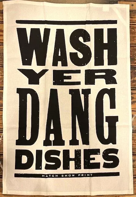 Wash Yer Dang Dishes Tea Towel