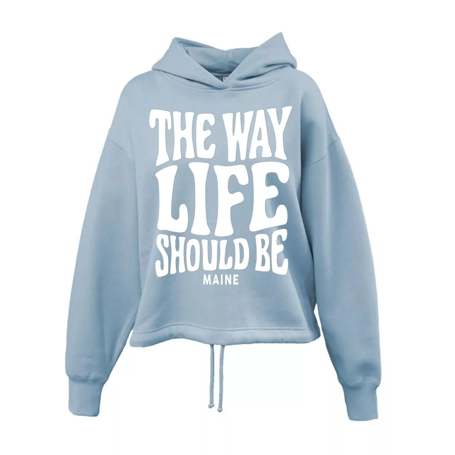 The Way Life Should Be Blue Maine Hoodie