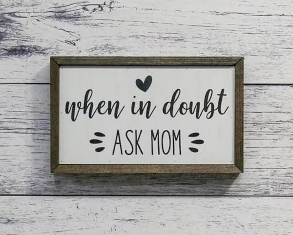 "When In Doubt - Ask Mom" 10x6 Wall Art Sign