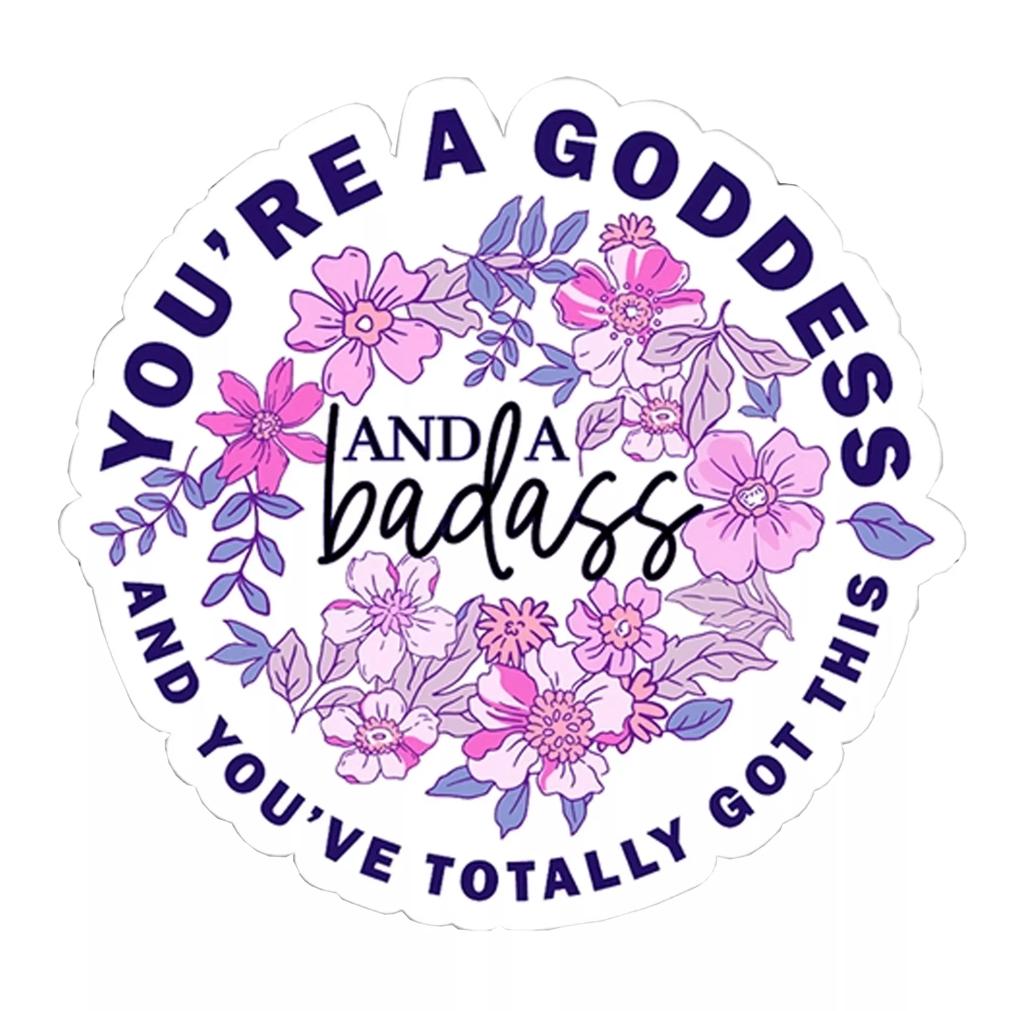 You're A Goddess Vinyl Sticker